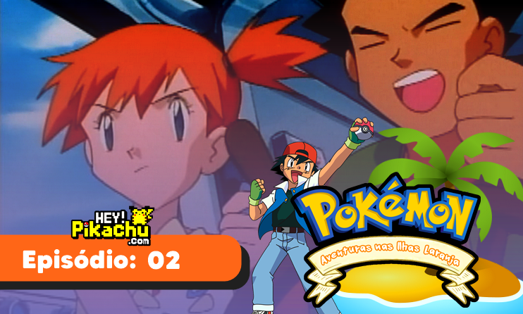 ◓ Anime: Pokémon Aventuras nas Ilhas Laranja  2ª Temporada Completa ( Assistir Online / Dublado PT BR)